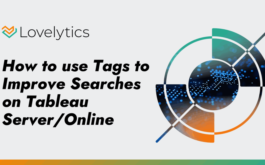 How to use Tags to Improve Searches on Tableau Server/Online