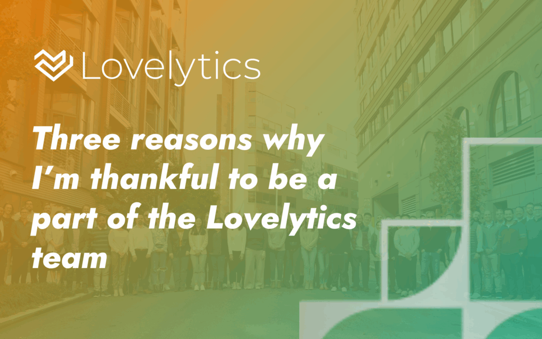 Three reasons why I’m thankful to be a part of the Lovelytics team