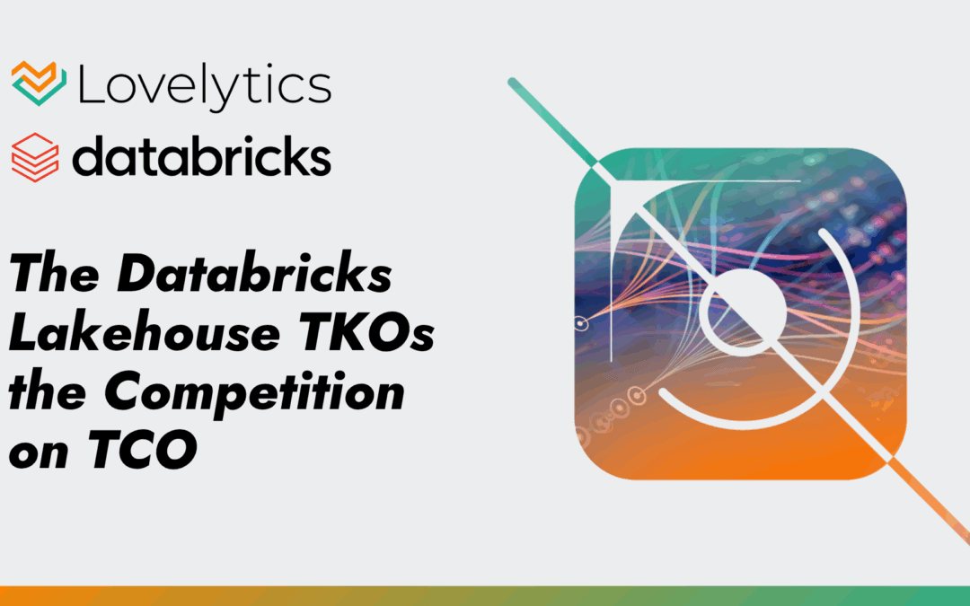 The Databricks lakehouse TKOs the competition on TCO