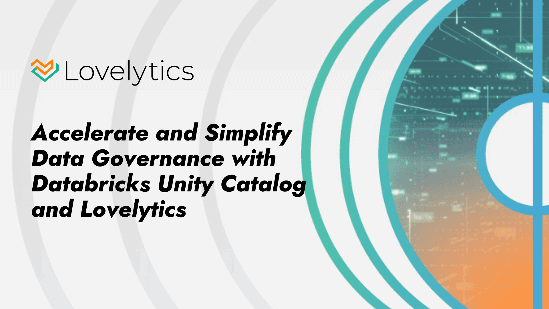 Accelerate and Simplify Data Governance with Databricks Unity Catalog and Lovelytics