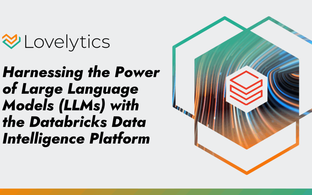 Harnessing the Power of Large Language Models (LLMs) with the Databricks Data Intelligence Platform