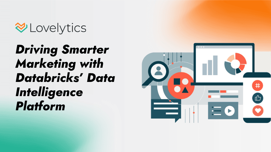 Driving Smarter Marketing with Databricks’ Data Intelligence Platform