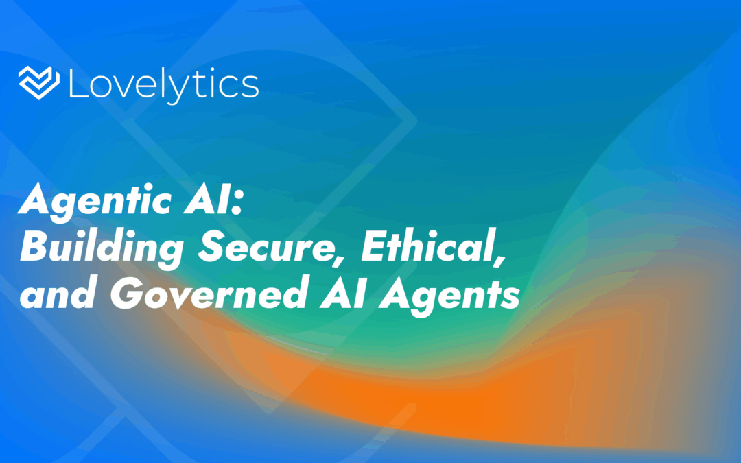 Agentic AI: Building Secure, Ethical, and Governed AI Agents 