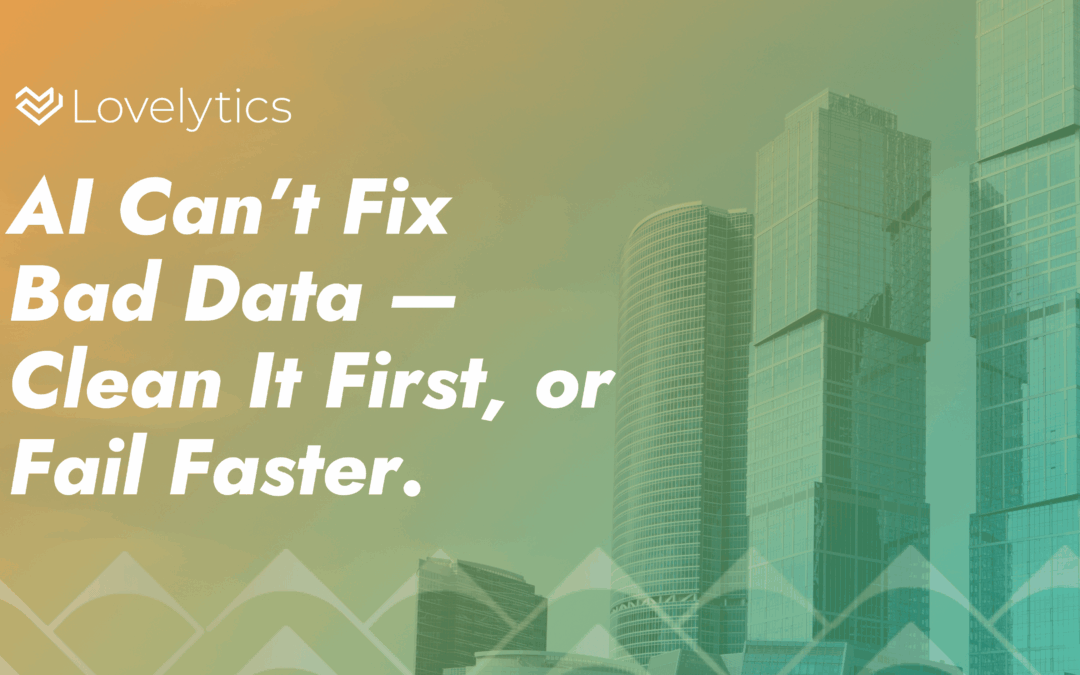 Data Quality = AI Readiness: Clean Data Must Be Your First AI Investment