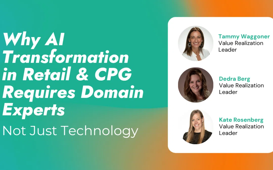 Why AI Transformation in Retail & CPG Requires Domain Experts, Not Just Technology