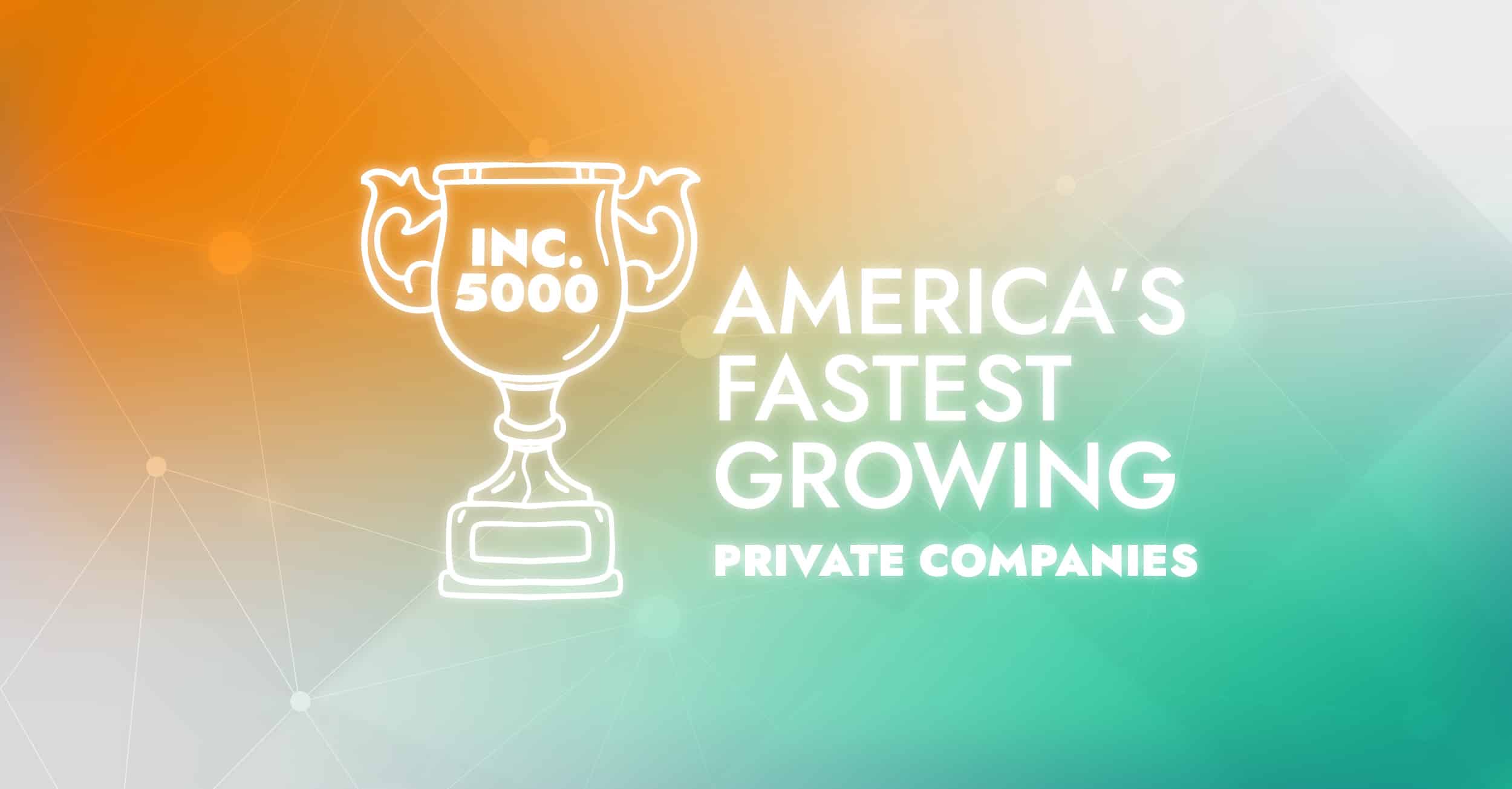 Inc 5000 America's Fastest Growing Companies